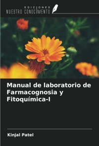 Manual De Laboratorio De Farmacognosia Y Fitoqumica-I Patel, Kinjal Ediciones Nuestro Conocimiento