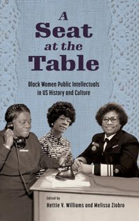A Seat At The Tableblack Women Public Intellectuals In Us History And Culture University Press Of Mississippi