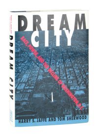 Dream Cityrace, Power, And The Decline Of Washington, D.C. Jaffe, Harry S. Simon And Schuster