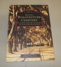 Historic Bonaventure Cemeteryphotographs From The Collection Of The Georgia Historical Society (Images Of America) Amie Marie Wilson Arcadia Publishing
