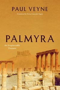 Palmyraan Irreplaceable Treasure Veyne, Paul University Of Chicago Press