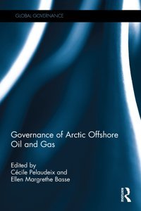 Governance Of Arctic Offshore Oil And Gas (Global Governance) Routledge