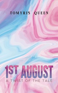 1St Augusta Twist Of The Tale Queen, Tomyris AustIn Macauley Publishers Ltd