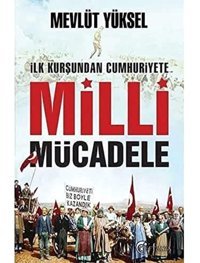 İlk Kurşundan Cumhuriyete Milli Mücadele Mevlüt Yüksel Eftalya Kitap