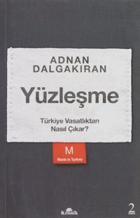 Yüzleşmetürkiye Vasatlıktan Nasıl Çıkar? Adnan Dalgakıran Kronik Kitap