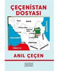 Çeçenistan Dosyası Anıl Çeçen Astana Yayınları