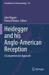 Heidegger And His Anglo-American Receptiona Comprehensive Approach (Contributions To Phenomenology, 119) Springer