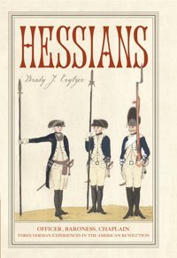 Hessiansofficer, Baroness, Chaplainthree German Experiences In The American Revolution Crytzer, Brady J. Westholme Publishing