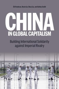 Against Imperialismcapitalism, The Us China Rivalry, And International Solidarity Lin, KevIn Haymarket Books