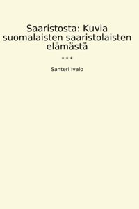 Saaristostakuvia Suomalaisten Saaristolaisten Elmst (Classic Books) Santeri Ivalo Lettel Books