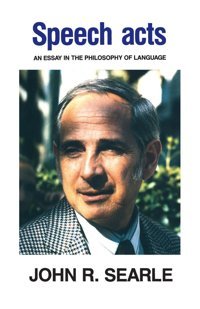 Speech Actsan Essay In The Philosophy Of Language Searle, John R. Cambridge University Press, Uk