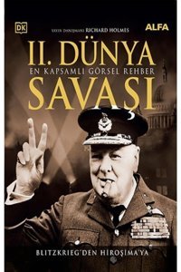 Iı. Dünya Savaşı - En Kapsamlı Görsel Rehber (Ciltli)Blitzkriegden Hiroşimaya Richard Holmes Alfa Yayınları