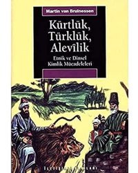 Kürtlük Türklük Aleviliketnik Ve Dinsel Kimlik Mücadelesi MartIn Van Bruinessen İletişim Yayınları