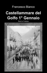 Castellammare Del Golfo 1 Gennaio 1862 (La Community Di İlmiolibro.İt) Francesco Bianco İlmiolibro Self Publishing