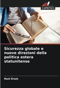 Sicurezza Globale E Nuove Direzioni Della Politica Estera Statunitense Erum, Rani Edizioni Sapienza
