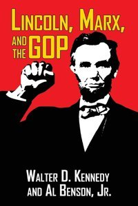 Lincoln, Marx, And The Gop Kennedy, Walter D. Shotwell Publishing Llc