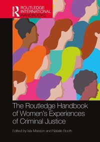 The Handbook Of Women'S Experiences Of Criminal Justice ( International Handbooks) Routledge