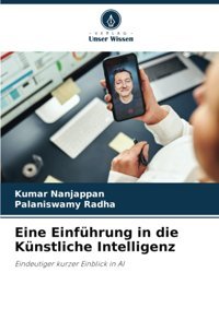 Eine Einführung In Die Künstliche Intelligenzeindeutiger Kurzer Einblick In Aı Nanjappan, Kumar Verlag Unser Wissen