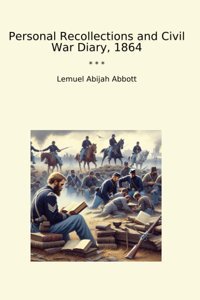 Personal Recollections And Civil War Diary, 1864 (Classic Books) Lemuel Abijah Abbott Lettel Books