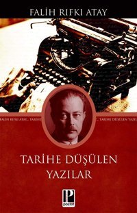 Tarihe Düşülen Yazılar Falih Rıfkı Atay Pozitif Yayınları