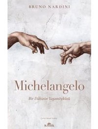 Michelangelobir DahinIn Yaşamöyküsü Bruno Nardini Kronik Kitap