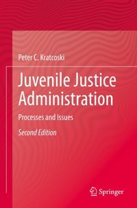 Juvenile Justice Administrationprocesses And Issues Kratcoski, Peter C. Springer