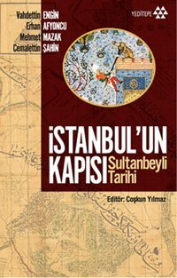İstanbul'Un Kapısı Sultanbeyli Tarihi VahdettIn EngIn Yeditepe Yayınevi