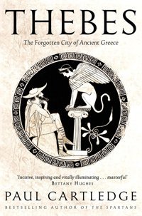 Thebesthe Forgotten City Of Ancient Greece Cartledge, Paul Picador Book
