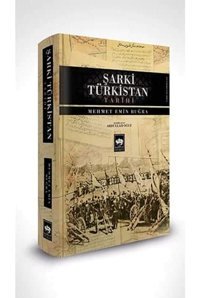 Şarki Türkistan Tarihi (Ciltli) Mehmet EmIn Buğra Ötüken Neşriyat