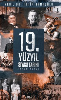 19.Yüzyıl Siyasi Tarihi 1789-1914 (Ciltli) Fahir Armaoğlu Kronik Kitap