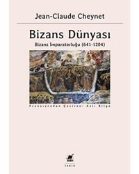 Bizans Dünyası 2Bizans İmparatorluğu (641-1204) Jean-Claude Cheynet Ayrıntı Yayınları