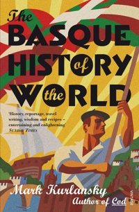 The Basque History Of The World Kurlansky, Mark Vintage