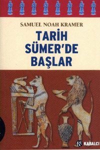 Tarih Sümerde Başlar Samuel Noah Kramer Kabalcı Yayınevi