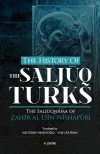 The History Of The Saljuq Turks Zahir AldIn Nishapüri Kopernik Kitap