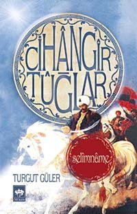 Cihangir Tuğlarselimname Turgut Güler Ötüken Neşriyat