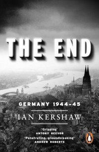 The Endgermany, 1944-45 Kershaw, Ian Penguin