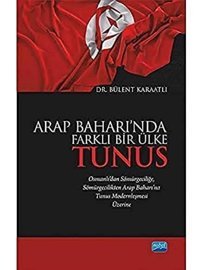 Arap Baharı'Nda Farklı Bir Ülke-Tunus Bülent Karaatlı Nobel Akademik Yayıncılık