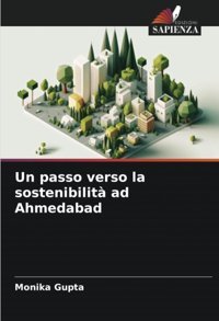 Un Passo Verso La Sostenibilit Ad Ahmedabadde Gupta, Monika Edizioni Sapienza