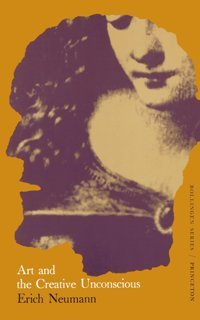 Art And The Creative Unconscious23 Neumann, Erich Princeton University Press
