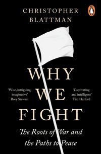 Why We Fightthe Roots Of War And The Paths To Peace Blattman, Christopher Penguin