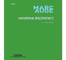 Unutma Biçimleri Marc Auge Yapı Kredi Yayınları