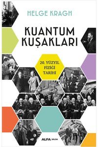 Kuantum Kuşakları20. Yüzyıl Fiziği Tarihi Helge Kragh Alfa Yayınları