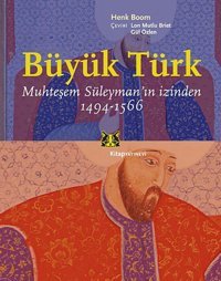 Büyük Türkmuhteşem Süleyman'In İzinden 1494-1566 Henk Boom Kitap Yayınevi