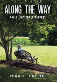 Along The Wayadventures And Encounters Greene, Terrell Xlibris Us