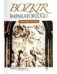 Bozkır İmparatorluğuatilla - Cengiz Han - Timur Rene Grousset Ötüken Neşriyat
