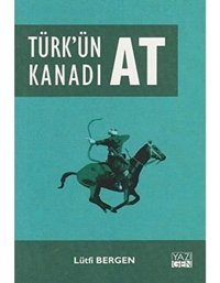 Türk'Ün Kanadı At Lütfi Bergen Yazıgen
