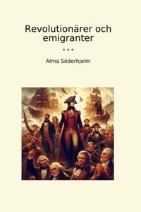Revolutionrer Och Emigranter (Classic Books) Alma Söderhjelm Lettel Books