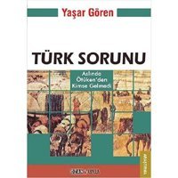 Türk Sorunuaslında Ötüken'Den Kimse Gelmedi Yaşar Gören Ozan Yayıncılık