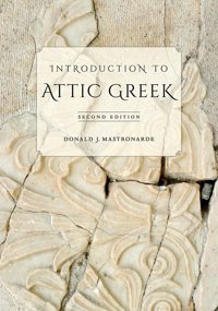 Introduction To Attic Greek Mastronarde, Donald University Of California Press