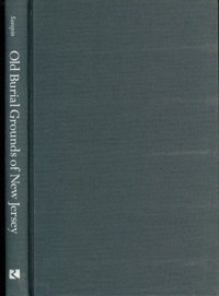 Old Burial Grounds Of New Jerseya Guide Sarapin, Janice Rutgers University Press